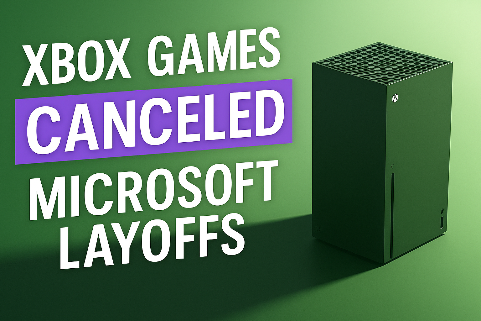 Devastating: Xbox Games Cancelled in Microsoft's Brutal Mass Layoffs of 2025